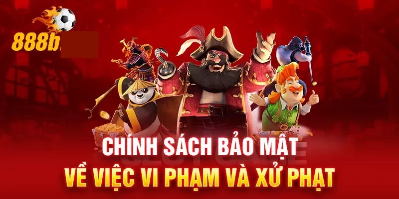 Bảo mật liên quan đến vi phạm và xử phạt