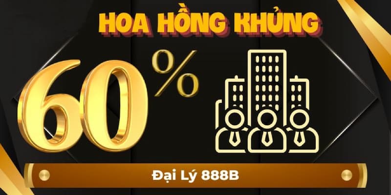 Chính sách nhận hoa hồng khi làm đại lý 888B